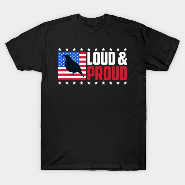 Loud and Proud American Quail USA T-Shirt by Lakeside Quail